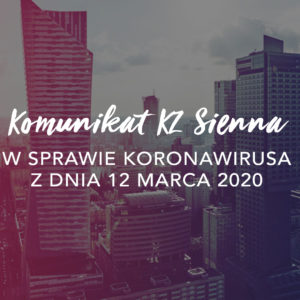 AKTUALIZACJA Komunikatu KZ Sienna w sprawie Koronawirusa – 12.03.2020