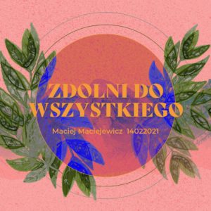 SIENNA ONLINE (14.02) – Zdolni do wszystkiego (Maciej Maciejewicz)