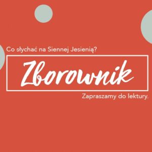 Jesienny Zborownik – Październik i Listopad na Siennej