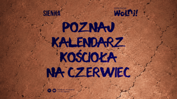 POZNAJ KALENDARZ KOŚCIOŁA NA CZERWIEC!