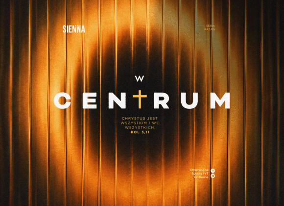 W CENTRUM – sierpniowa seria kazań 2026
