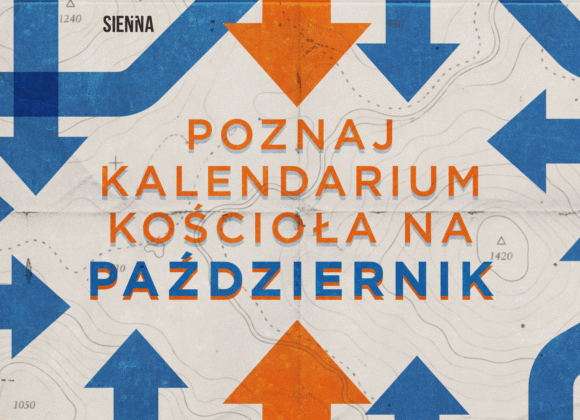 POZNAJ KALENDARZ KOŚCIOŁA NA PAŹDZIERNIK! POZNAJ KALENDARZ KOŚCIOŁA NA PAŹDZIERNIK!