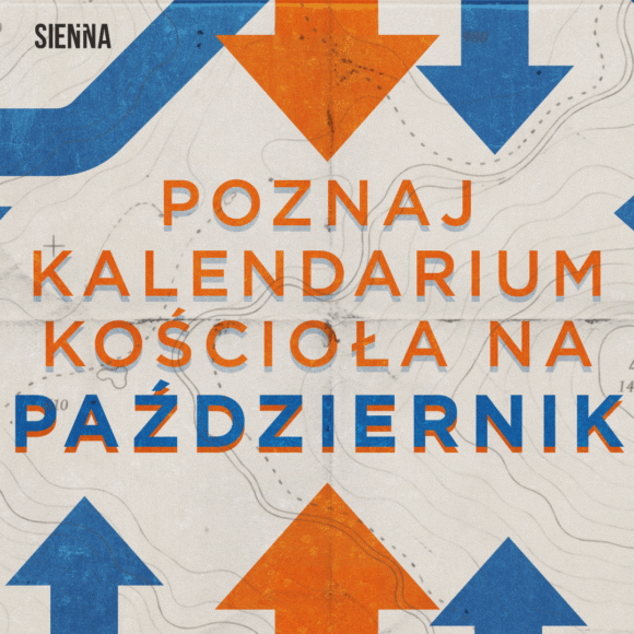 POZNAJ KALENDARZ KOŚCIOŁA NA PAŹDZIERNIK! POZNAJ KALENDARZ KOŚCIOŁA NA PAŹDZIERNIK!